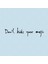 Dont Hide Your Magic Kupa Bardak 3