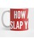 Slap Your Shit - Funny Insult Mean Joke Aggressive Statement Trending Slogan Kupa Bardak 1