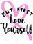 But First, Love Yourself' Ptsd Mental Health Kupa Bardak 3