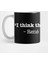 I Think Therefore I Am – René Descartes Quote On Black Kupa Bardak 1