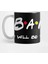 Banker Gifts - I'Ll Be There For You Kupa Bardak 1