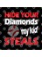 Hide Your Diamonds My Kids Steal Kupa Bardak 3