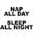 Nap All Day, Sleep All Night Kupa Bardak 3