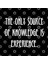“The Only Source Of Knowledge İs Experience.” Kupa Bardak 3