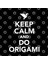 Keep Calm And Do Origami Kupa Bardak 3
