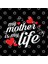 My Mother Is My Life , Mother'S Day Gifts Kupa Bardak 3