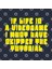 Is Life Is A Videogame I Must Have Skipped The Tutorial Kupa Bardak 3