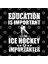 Ice Hockey İs İmportaner Education Funny Gift Kupa Bardak 3