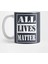 All Lives Matter ,All Lives Matter,Check Your Privilege,Equality,Anti Racism,Systemic Oppressio Kupa Bardak 1