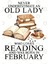 Never Underestimate An Old Lady Who Loves Reading And Was Born In February Nerd Kupa Bardak 3