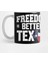 Freedom Is Better In Texas Kupa Bardak 1