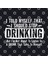 I Told Myself That I Should Stop Drinking But I Am Not About Listen To A Drunk That Talks To Hi Kupa Bardak 3