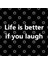 Life İs Better İf You Laugh Kupa Bardak 3