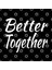 Better Together Gift İdea Kupa Bardak 3