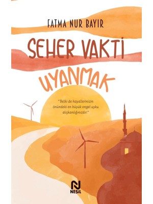 Seher Vakti Uyanmak - Fatma Nur Bayır