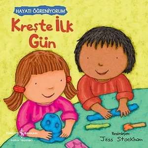 Kreşte Ilk Gün - Hayatı Öğreniyorum