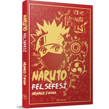 Naruto Felsefesi - Arnaud Jahan Kitabı ve Fiyatı - Hepsiburada