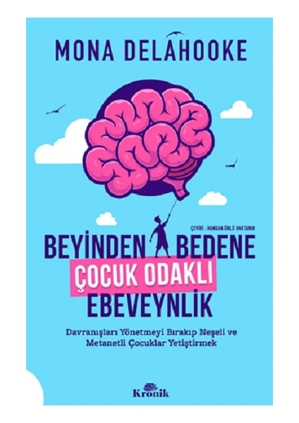 Kronik Kitap Beyinden Bedene Çocuk Odaklı Ebeveynlik - Doç. Dr. Hüseyin Bilgin