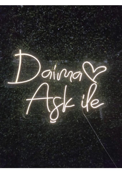 Daima Aşk ile Neon TABELA(70X40CM)