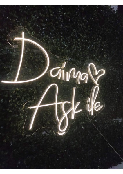 Daima Aşk ile Neon TABELA(70X40CM)