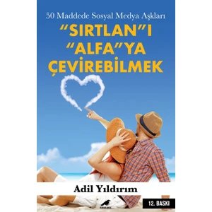 50 Maddede Sosyal Medya Aşkları: “Sırtlan”ı “Alfa”ya Çevirebilmek - Adil Yıldırım