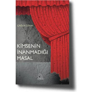 Kimsenin Inanmadığı Masal - Çağla Özkan