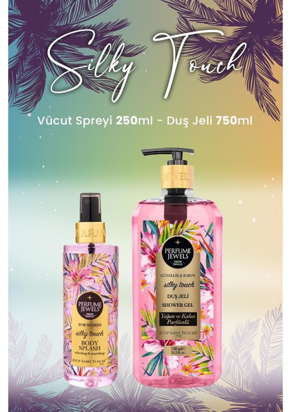 Silky Touch Vücut Spreyi 250 ml ve Duş Jeli 750 ml