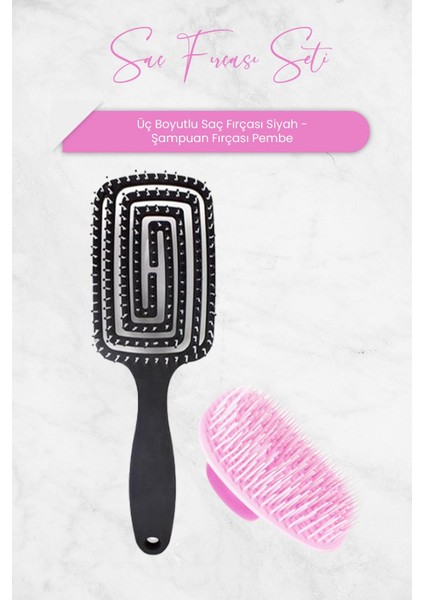 Üç Boyutlu Saç Fırçası Siyah ve Şampuan Fırçası Pembe