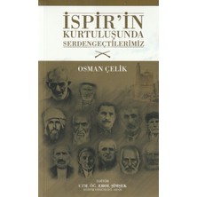 İspir'in Kurtuluşunda Serdengeçtilerimiz - Osman Çelik