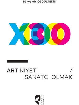 Art Niyet Sanatçı Olmak - Bünyamin Özgültekin