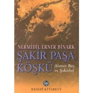 Şakir Paşa Köşkü - Nermidil Erner Binark