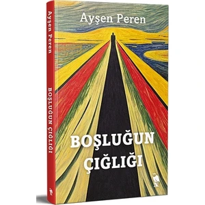 Boşluğun Çığlığı - Ayşen Peren