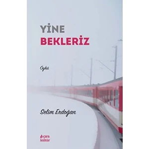 Yine Bekleriz - Selim Erdoğan