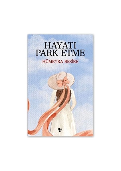 Hayatı Park Etme - Hümeyra Besire
