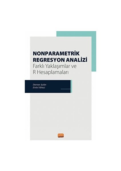 Nonparametrik Regresyon Analizi Farklı Yaklaşımlar ve R Hesaplamaları - Dursun Aydın