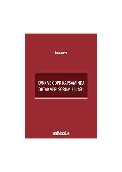 KVKK ve GDPR Kapsamında Ortak Veri Sorumluluğu - İrem Kaya