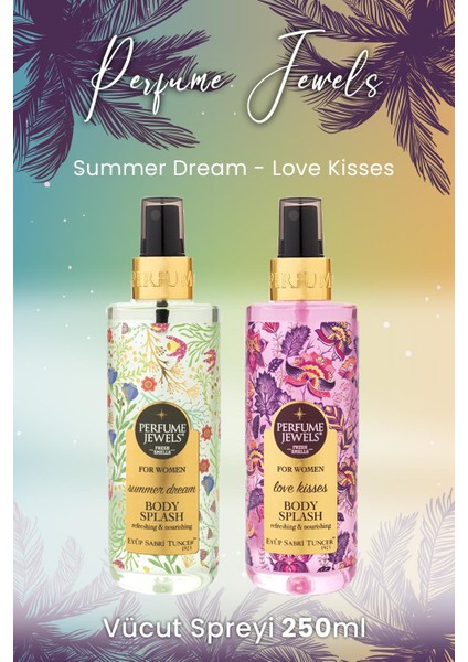 Body Splash Summer Dream 250 ml ve Love Kisses 250 ml