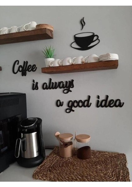 Coffee Is Always... Ahşap Duvar Yazısı fiyatları
