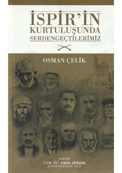 İspir'in Kurtuluşunda Serdengeçtilerimiz - Osman Çelik