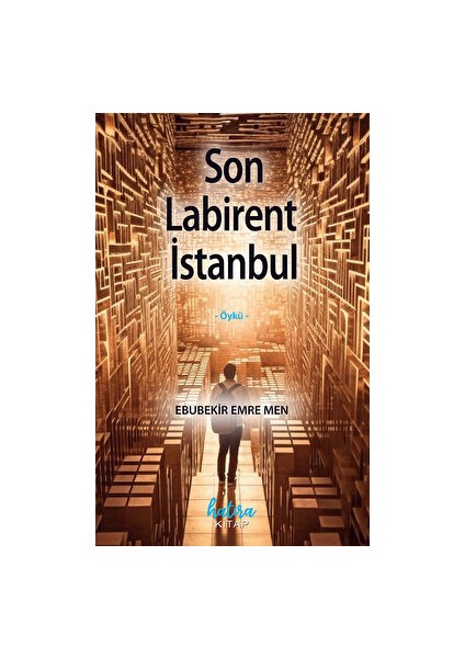 Son Labirent İstanbul - Ebubekir Emre Men