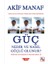 Güç Nedir ve Nasıl Güçlü Olunur? - Akif Manaf 1