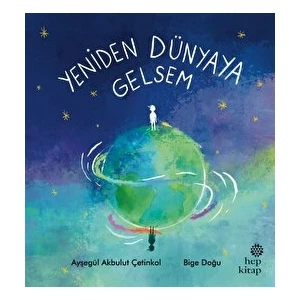 Yeniden Dünyaya Gelsem - Ayşegül Akbulut Çetinkol