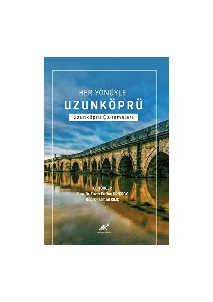 Her Yönüyle Uzunköprü - Uzunköprü Çalışmaları - İsmail Kılıç