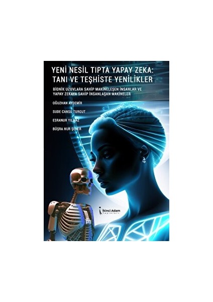 Yeni Nesil Tıpta Yapay Zeka: Tanı ve Teşhiste Yenilikler - Oğuzhan Aydemir