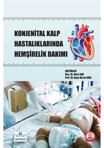 Konjenital Kalp Hastalıklarında Hemşirelik Bakımı - Ayşe Berna Anıl