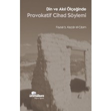 Din ve Akıl Ölçeğinde Provokatif Cihad Söylemi