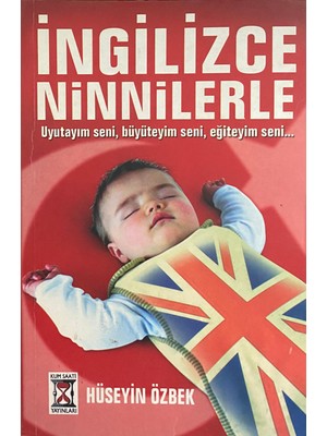 İngilizce Ninnilerle Uyutayım Seni, Büyüteyim Seni, Eğiteyim Seni - Hüseyin Özbek