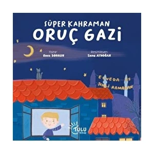 Süper Kahraman Oruç Gazi - Enes Sorgun