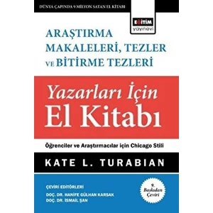Araştırma Makaleleri, Tezler ve Bitirme Tezleri Yazarları İçin El Kitabı - Kate L. Turabian