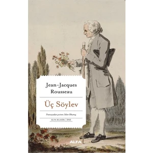 Üç Söylev - Jean-Jeanjacques Rousseau